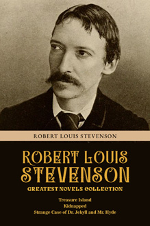 Robert Louis Stevenson Greatest Novels Collection